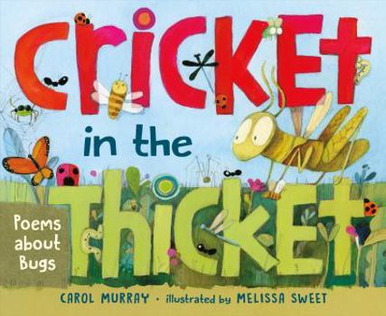 Hardcover Cricket in the Thicket: Poems about Bugs Book