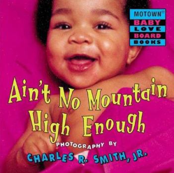 Motown: Ain't No Mountain High Enough - Book #5 (Motown Baby Love Board Books : Jump at the Sun Hyperion Books for Children) - Book #5 of the Motown Baby Love Board Books
