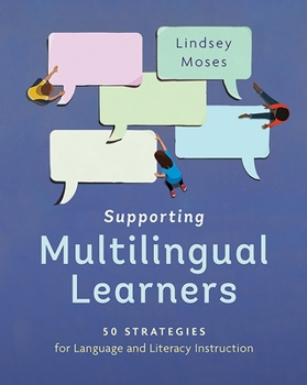 Paperback Supporting Multilingual Learners: 50 Strategies for Language and Literacy Instruction Book
