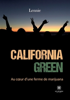 Paperback California green: Au coeur d'une ferme de marijuana [Old_English] Book