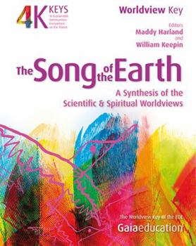 Song of the Earth: A Synthesis of the Scientific and Spiritual Worldviews