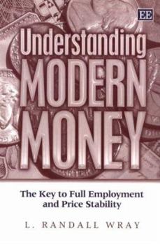 Hardcover Understanding Modern Money: The Key to Full Employment and Price Stability Book