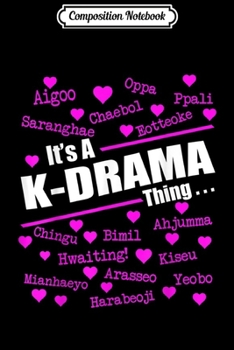 Paperback Composition Notebook: It's a K-Drama Thing Korean Words Journal/Notebook Blank Lined Ruled 6x9 100 Pages Book