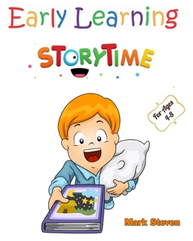 Paperback Early Learning Storytime for Ages 4-8: Short Stories, Fairy Tales to Help Children Reduce Anxiety, Feel Calm and Sleep Deeply! Book