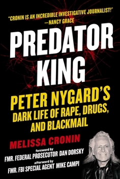 Hardcover Predator King: Peter Nygard's Dark Life of Rape, Drugs, and Blackmail Book