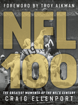 Hardcover NFL 100: The Greatest Moments of the Nfl's Century Book