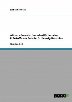 Paperback Abbau mineralischer, oberflächenaher Rohstoffe am Beispiel Schleswig-Holsteins [German] Book