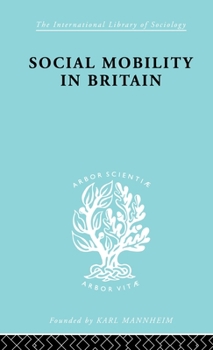 Hardcover Social Mobility in Britain Book