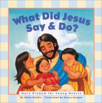 Board book What Did Jesus Say & Do?: More Wisdom for Young Hearts Book