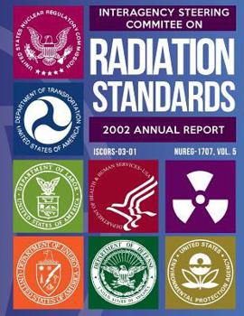 Paperback Interagency Steering Committee on Radiation Standards: 2002 Annual Report Book