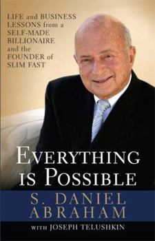 Hardcover Everything Is Possible: Life and Business Lessons from a Self-Made Billionaire and the Founder of Slim-Fast Book