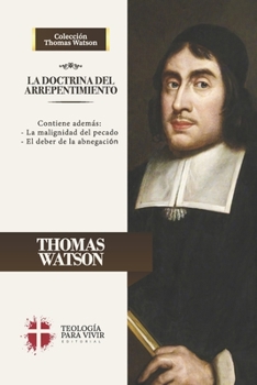 Paperback La Doctrina del Arrepentimiento: La malignidad del pecado y el deber de la abnegacion [Spanish] Book