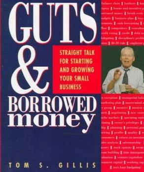 Hardcover Guts and Borrowed Money: Straight Talk for Starting and Growing Your Small Business Book