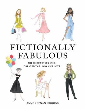 Hardcover Fictionally Fabulous: The Characters Who Created the Looks We Love Book