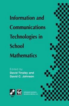 Paperback Information and Communications Technologies in School Mathematics: Ifip Tc3 / Wg3.1 Working Conference on Secondary School Mathematics in the World of Book