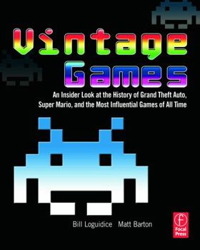 Paperback Vintage Games: An Insider Look at the History of Grand Theft Auto, Super Mario, and the Most Influential Games of All Time Book