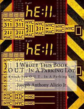 Paperback I Wrote This Book O U T . In A Parking Lot.: Knock You O U T . In A Parking Lot. Book