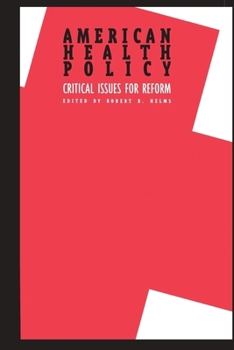 Paperback American Health Policy:: Critical Issues for Reform Book