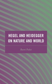 Hardcover Hegel and Heidegger on Nature and World Book