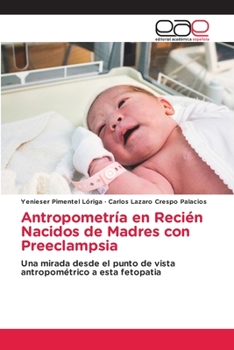 Paperback Antropometría en Recién Nacidos de Madres con Preeclampsia [Spanish] Book