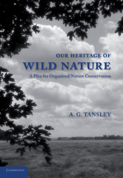Paperback Our Heritage of Wild Nature. by Arthur George Tansley Book