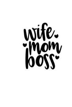 Wife Mom Boss: Weekly Planner 2020, Organizer With Notes, Great Productivity Gift For Busy Professionals, New Employees, Workplace Office Gift