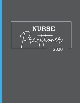 Nurse Practitioner: 2020 Dated Weekly Planner, Nurse Gifts (2020 Planner for Nurses)