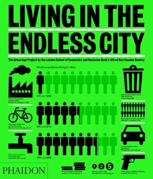 Hardcover Living in the Endless City: The Urban Age Project by the London School of Economics and Deutsche Bank's Alfred Herrhausen Society Book