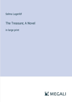 Paperback The Treasure; A Novel: in large print Book