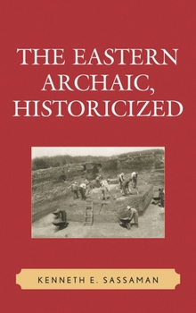Hardcover The Eastern Archaic, Historicized Book