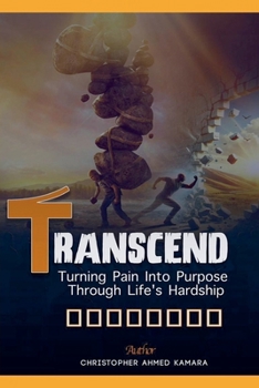 Paperback Transcend Turning Pain Into Purpose Through Life's Hardship Book