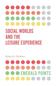 Paperback Social Worlds and the Leisure Experience Book