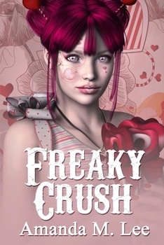 Freaky Crush - Book #15 of the Mystic Caravan Mystery