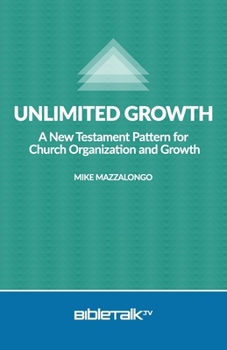 Paperback Unlimited Growth: A New Testament Pattern for Church Organization and Growth. Book