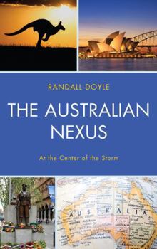 Hardcover The Australian Nexus: At the Center of the Storm Book