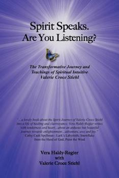 Paperback Spirit Speaks-Are You Listening?: The Transformative Journey & Teachings of Spiritual Intuitive Valerie Croce Stiehl Book