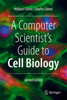 Hardcover A Computer Scientist's Guide to Cell Biology Book