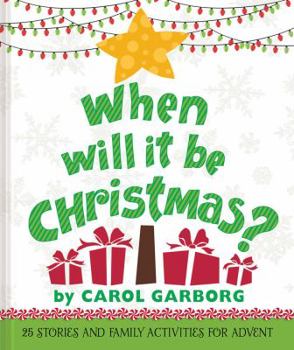 Hardcover When Will It Be Christmas?: 25 Stories & Family Activities for Advent Book