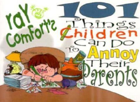 Paperback 101 Things Kids Can Do to Annoy Their Parents Book