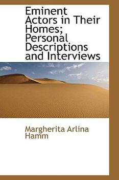 Eminent Actors in Their Homes; Personal Descriptions and Interviews
