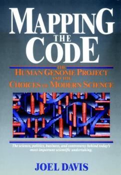 Hardcover Mapping the Code: The Human Genome Project and the Choices of Modern Science Book