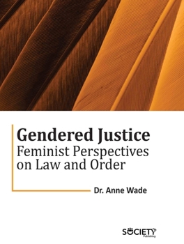 Library Binding Gendered Justice: Feminist Perspectives on Law and Order Book