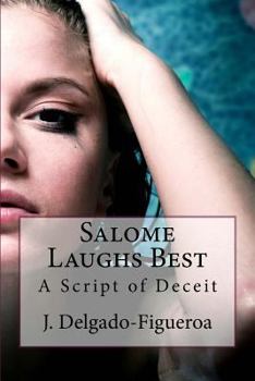 Paperback Salome Laughs Best: A Script of Deceit Book