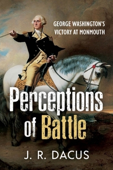 Hardcover Perceptions of Battle: George Washington's Victory at Monmouth Book