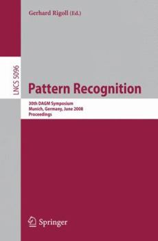 Paperback Pattern Recognition: 30th Dagm Symposium Munich, Germany, June 10-13, 2008 Proceedings Book