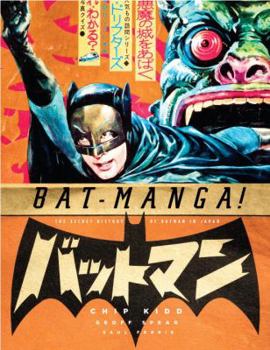 Paperback Bat-Manga!: The Secret History of Batman in Japan Book