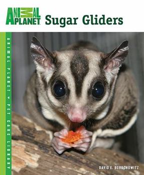 Sugar Gliders - Book  of the Animal Planet Pet Care Library