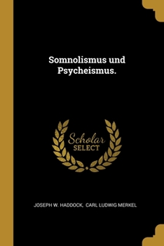 Paperback Somnolismus und Psycheismus. [German] Book