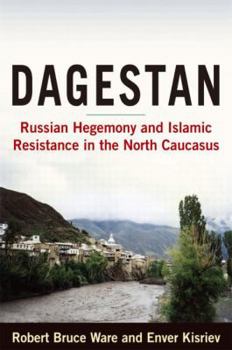 Paperback Dagestan: Russian Hegemony and Islamic Resistance in the North Caucasus Book