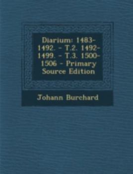 Paperback Diarium: 1483-1492. - T.2. 1492-1499. - T.3. 1500-1506 [French] Book